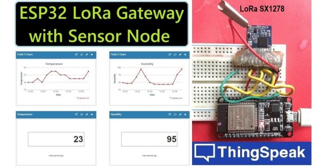 ESP32 LoRa Thingspeak Gateway with LoRa Sensor Node ESP32 LoRa Thingspeak Gateway Sensor Node
