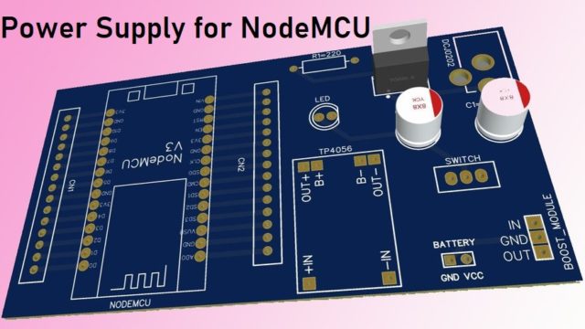 Power Supply for NodeMCU with Battery Charger & Boost Converter Power Supply for NodeMCU